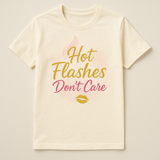 Hot Flashes Don't Care